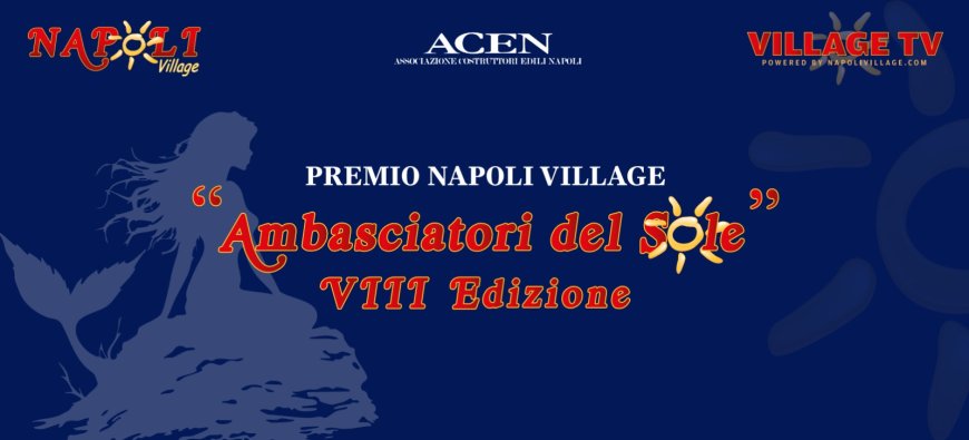 Premio Ambasciatori del Sole: a chiaia l'ottava edizione