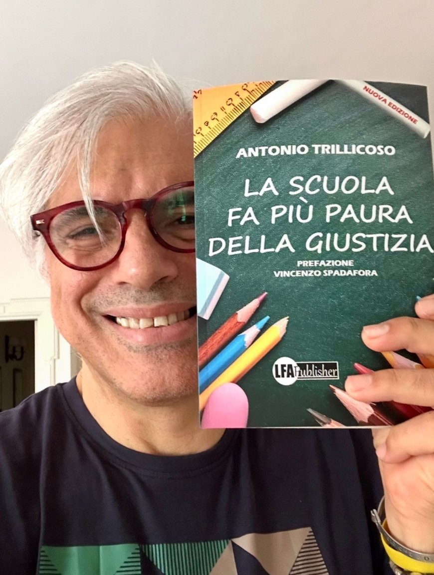 La Scuola fa più paura della Giustizia,  Antonio Trillicoso
